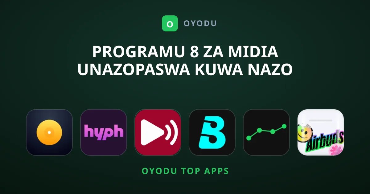 Programu 8 za Midia Unazopaswa Kuwa Nazo Kwenye Simu Yako
